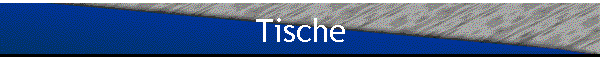 Tische